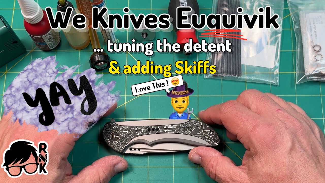 Adding Skiffs & tuning the detent of my We Knives Euquivik Knife… just