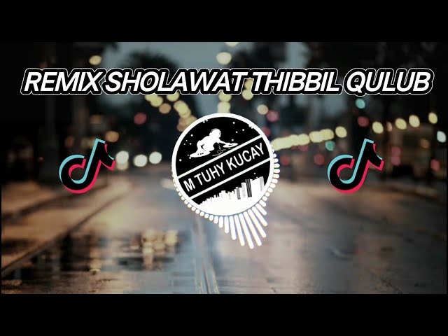 REMIX SHOLAWAT THIBBIL QULUB class=