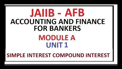 JAIIB | Accounting And Finance For Bankers | Unit 1 | Interest And Annuity