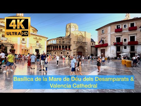 Visiting Valencia Cathedral & Basilica of Our Lady of the Forsaken in 4K