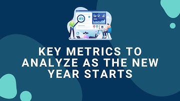 2022 Website Traffic Report: Key Metrics to Analyze as the New Year Starts