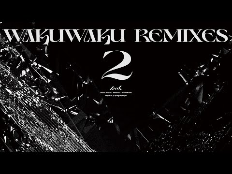 【Album XFD】Wakuwaku Remixes Vol.2