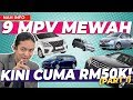 Pt. 1 - MPV MEWAH RM50K? BOLEH DAPAT KE?