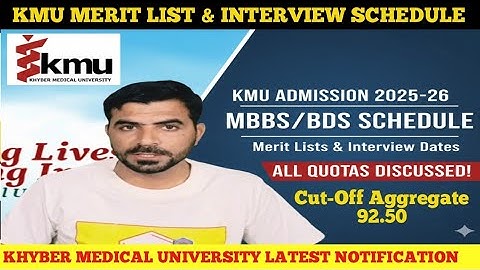 KMU MBBS/BDS Admission 2025-26 : Merit List & Interview Dates |  All Quotas Seats