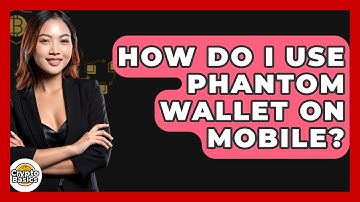 How Do I Use Phantom Wallet On Mobile? - CryptoBasics360.com