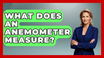 What Does An Anemometer Measure? - Weather Watchdog