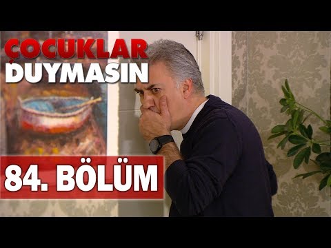 Çocuklar Duymasın 84. Bölüm