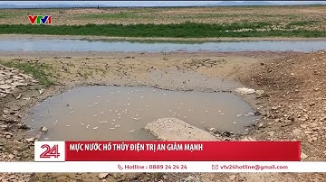 Nước hồ thủy điện Trị An cạn trơ đáy | VTV24