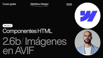 (2.6B) Formato AVIF 🌠 | Curso Webflow en Español 2025