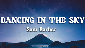 Sam Barber - Dancing In The Sky (Official Lyrics Video)