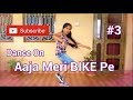 Dance On Aaja Meri BIKE Pe