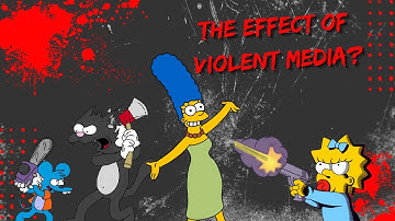 The Psychology of TV and Film | Media Violence and The Simpsons