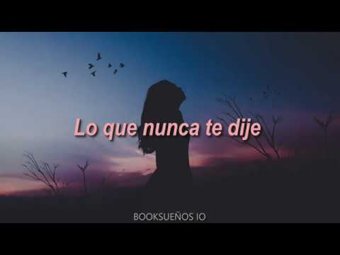 Dante Lo Que Nunca Te Dije Letra Youtube