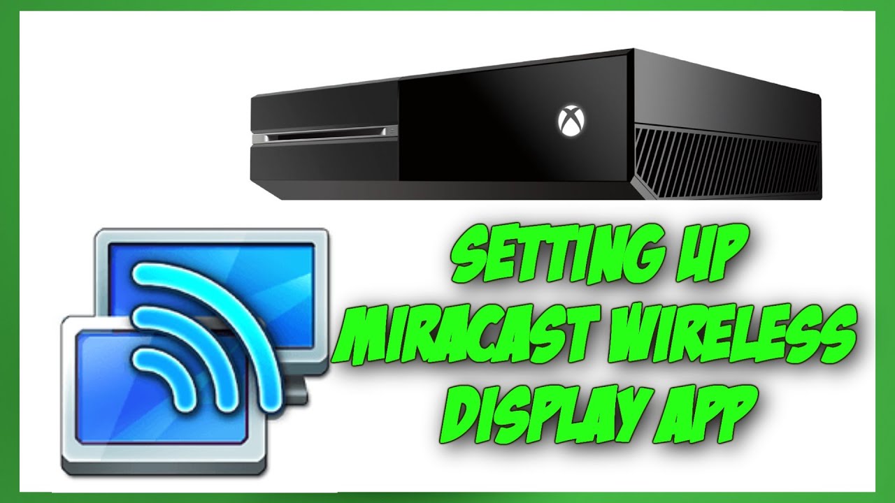 How To Set Up Miracast Wireless Display On Xbox One YouTube