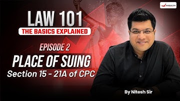 Law 101: Understanding Place Of Suing Under CPC | Section 15 - 21a of CPC | Episode 2