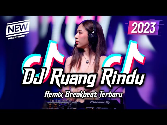 DJ Ruang Rindu Breakbeat Tiktok Fyp Viral Remix Full Bass Version 2023 class=