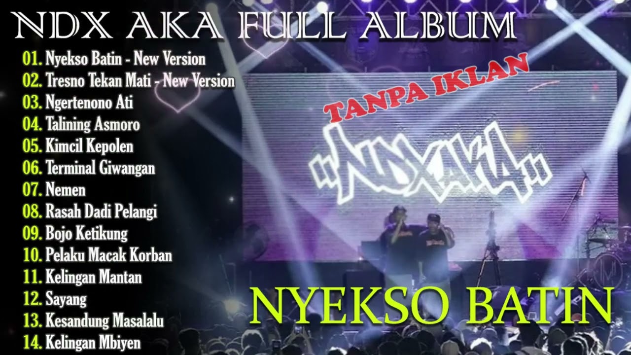 NDX AKA Full Album Terbaru 2024 Lagu Jawa Viral Tanpa Iklan - Nyekso Batin - Tresno Tekan Mati