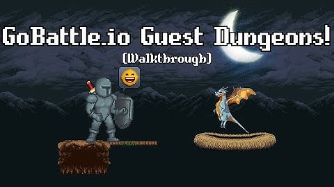 GoBattle.io | Walkthrough of every guest dungeon!