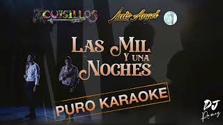 Las Mil Y Una Noches (Ver. Acustica)-Cuisillos & Luis Angel ElFlaco-Karaoke🔥🎤❤️