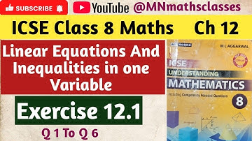 Linear Equations And Inequalities in one variable,icse class 8 maths ch 12 || Ex 12 ( Q 1 To Q 6 )
