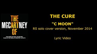 THE CURE “C Moon” — RS cover version, 2014 (Lyric Video)