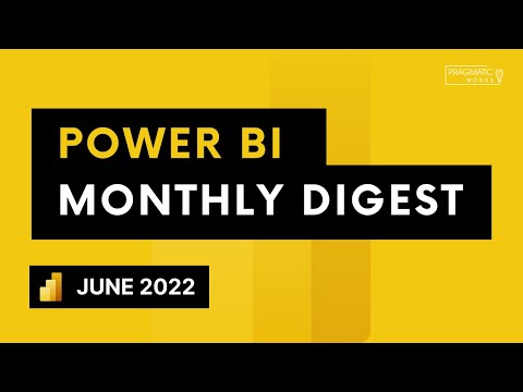 Power BI Monthly Digest [June 2022]