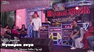 Nyempon Suya Live Panggung Heddy pualam . cipt. Mawan salba /Bg sofi