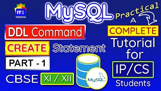 Part 1: MySQL Practical Tutorials - DDL : CREATE Statement |IP/CS |XI/XII| CBSE | 2020 by Taposh Sir