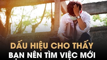 6 Dấu hiệu bạn nên thay đổi công việc hiện tại