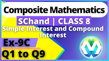 Q1 to Q9 |Ex-9C |Class 8 | Simple Interest and Compound Interest |S.Chand |Composite Maths|myhelper