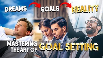 Goal Setting: Turning Dreams into Reality #businessmind