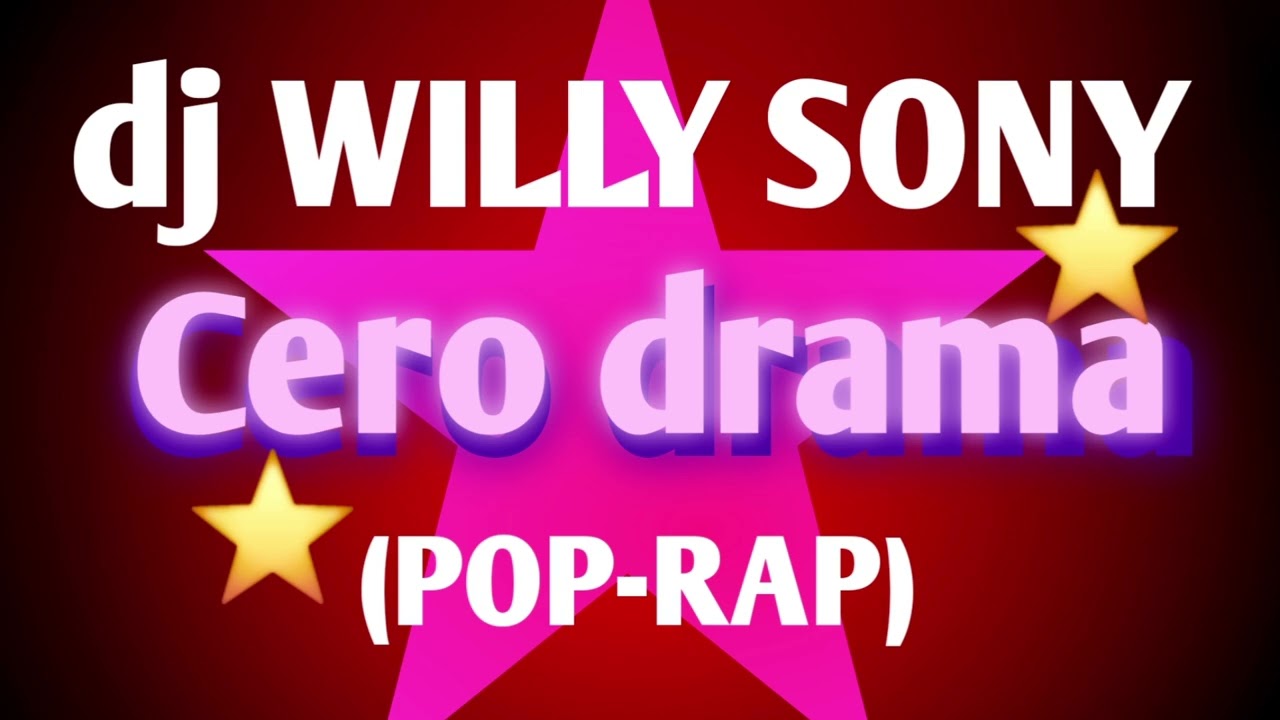 Cero drama (POP-RAP) | dj Willy Sony