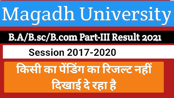 Magadh University B.A/B.sc/B.com Part 3rd Result Pending 2021 |Mu Ug Part 3 Result 2017-2020