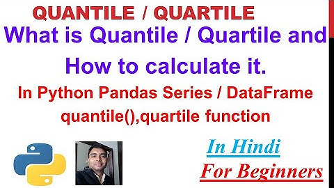 quantile(),quartile function in Dataframe Python Pandas | How to calculate quantile quartile |