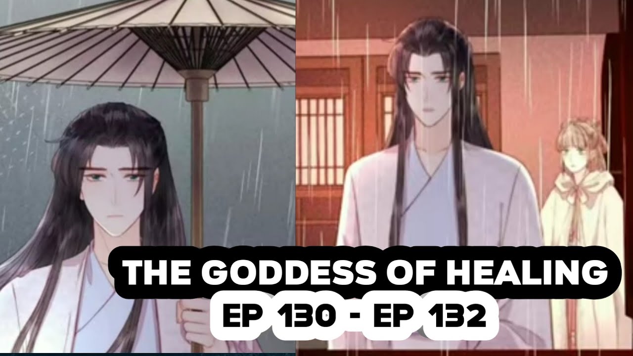 The Goddess Of Healing | Episode 130 - 132 - YouTube