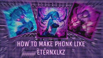 HOW TO MAKE PHONK/FUNK LIKE ETERNXLKZ IN FL STUDIO - SXBER