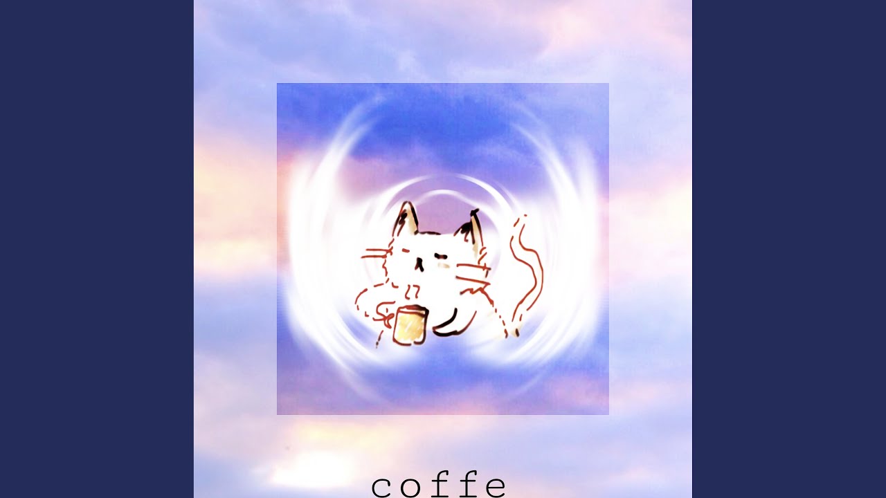 Watch Coffe on YouTube Watch Coffe on YouTube
