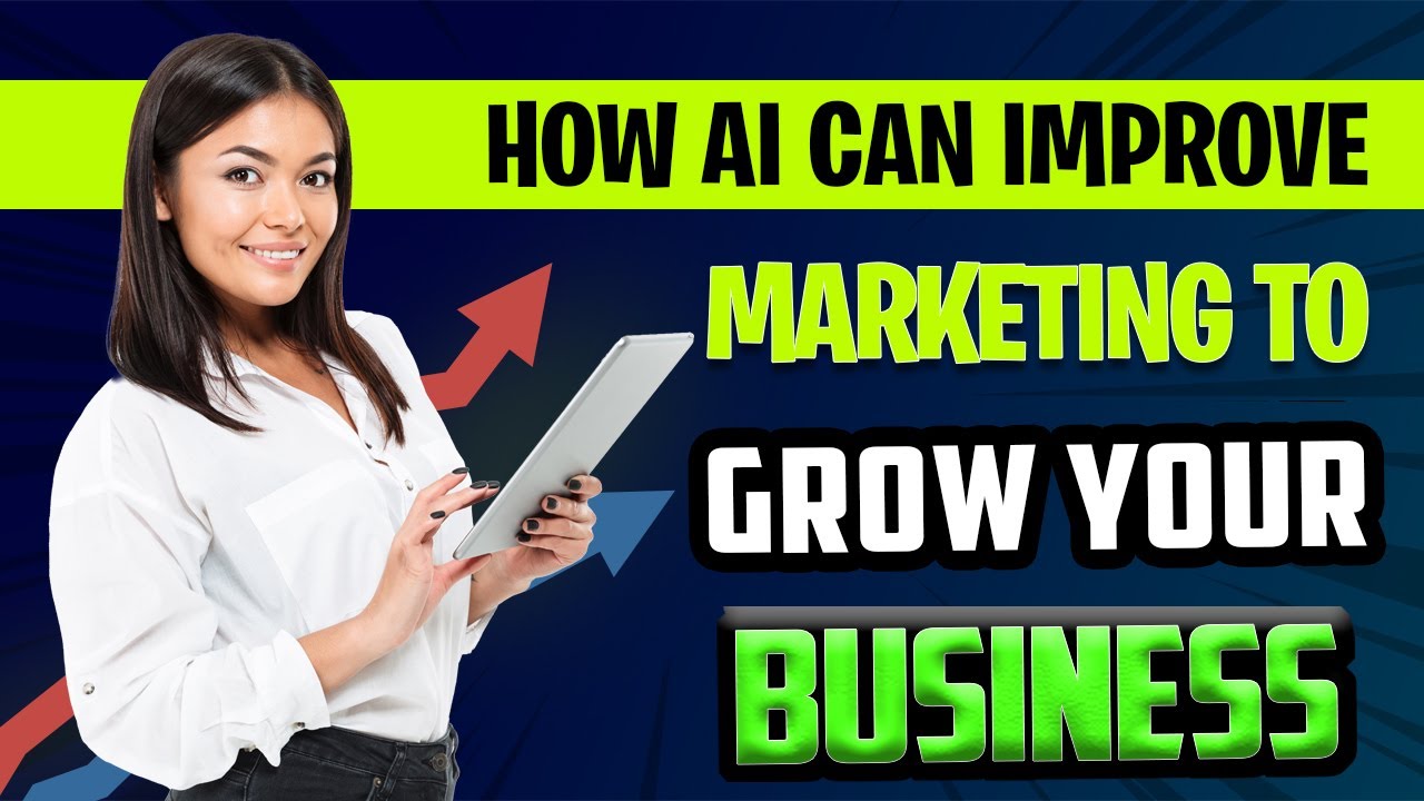 How AI Can Improve Marketing to Grow Your Business | AI Marketing ...