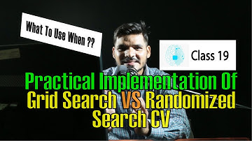 Difference between Grid Search CV and Randomized Search CV - Class 19 - Urdu/Hindi