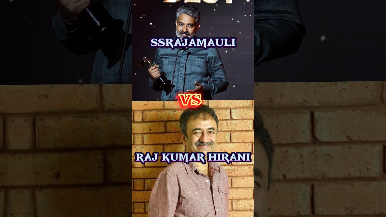 Sa Rajamauli VS Raj Kumar Hirani