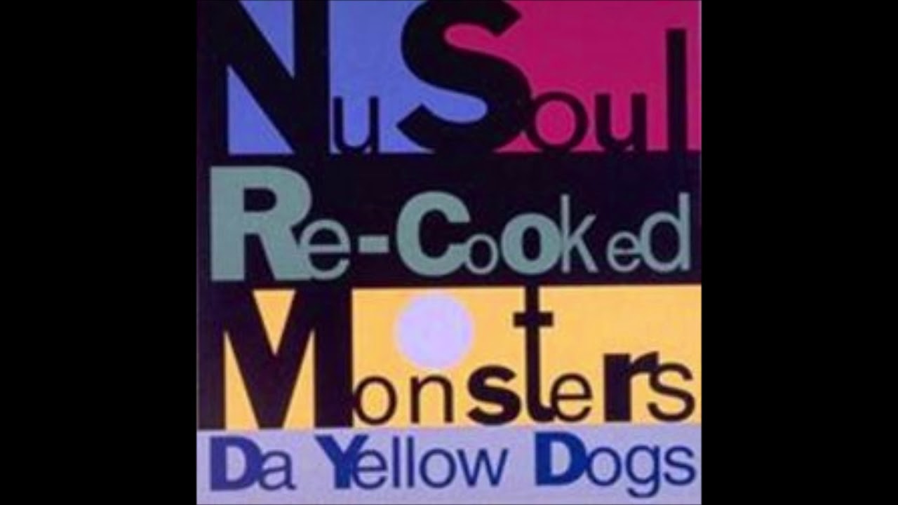 Nu Soul Re-cooked Monsters / Da Yellow Dogs * 1994 Avex - 音系戯言