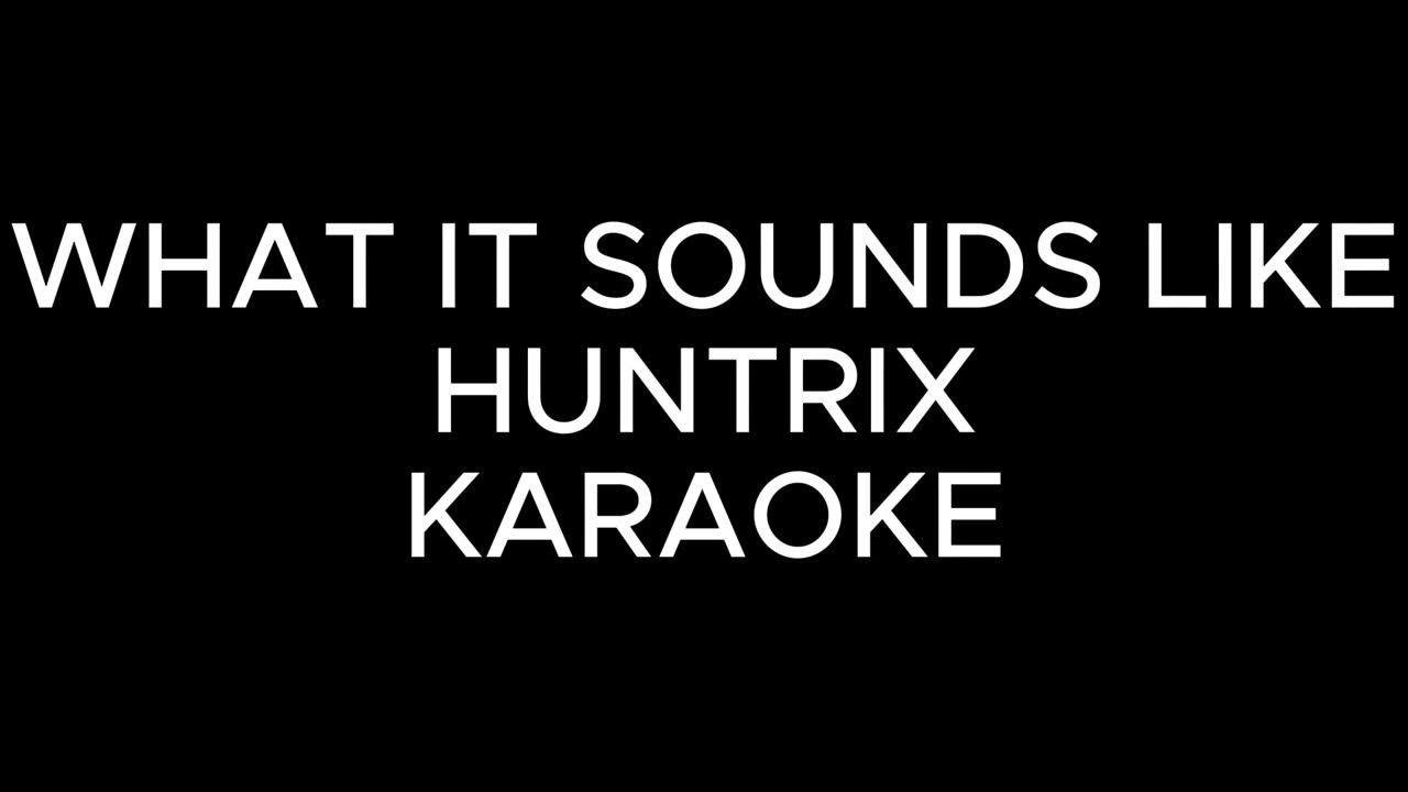 WHAT IT SOUNDS LIKE (HUNTRIX) karaoke WHAT IT SOUNDS LIKE (HUNTRIX) karaoke