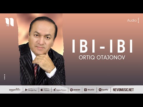 Ortiq Otajonov - Ibi-ibi (music version)