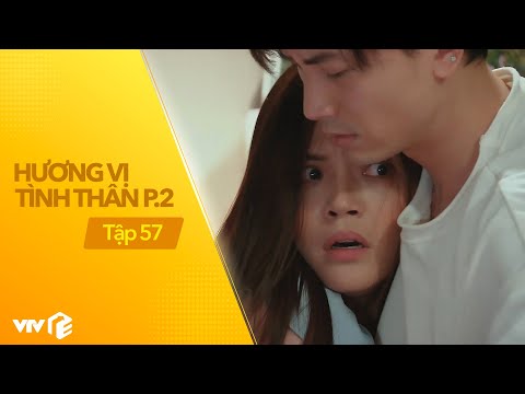Video Hương vị tình thân phần 2 tập 57 | Thy như hóa điên... - youtube