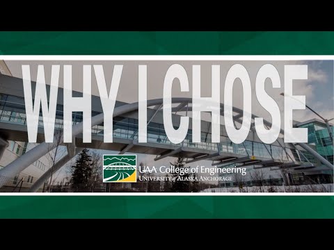 Why I Chose the UAA College of Engineering