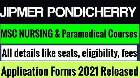 JIPMER PUDUCHERRY MSC PARAMEDICAL & MSC NURSING APPLICATION FORMS 2021 RELEASED 🔥 |All details here