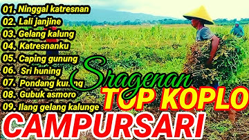 NINGGAL KATRESNAN, SPESIAL KOPLO CAMPURSARI SRAGENAN PALING GAYENG..