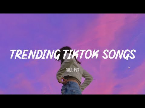 Trending Tiktok songs 🍇 Tiktok hits 2022 - Viral songs latest