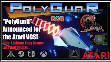 "PolyGunR" Announced for the Atari VCS! (Plus: All About Tony Barnes, AKA RetroNinja!) 03.20.23