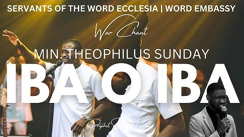Iba O Iba by Min.Theophilus Sunday | Powerful Spiritual Warfare Prayer Chant | The Power of Worship
